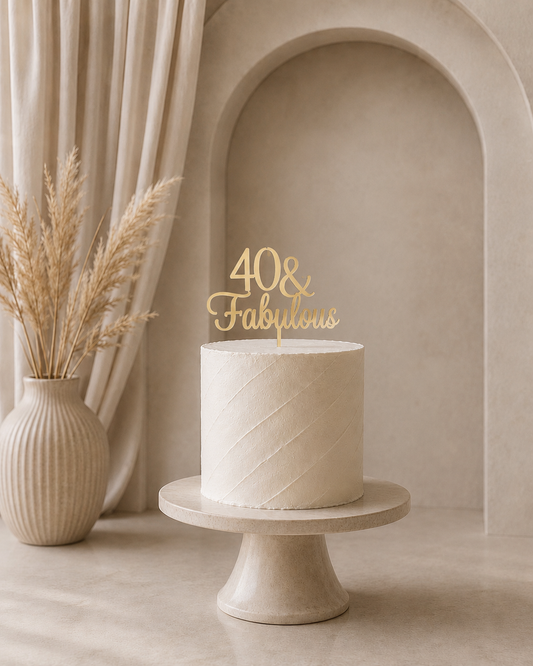40 & Fabulous Cake Topper — personalised cake topper handmade in Melbourne by Artistic Signage